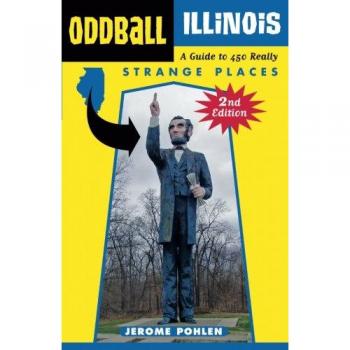 Unique Illinois Travel Guide by Jerome Pohlen