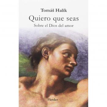 Quiero que seas. Sobre el amor de Dios