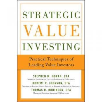 Strategic Value Investing: Practical Techniques of Leading Value Investors