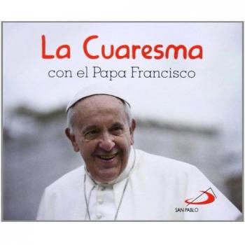 La Cuaresma con el Papa Francisco