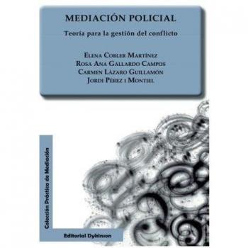 Mediación policial. Teoría para la gestión del conflicto