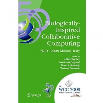 Biologically-Inspired Collaborative Computing: IFIP 20th World Computer Congress Proceedings