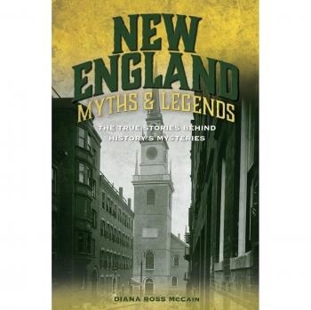 New England Myths and Legends: True Stories Behind Historical Mysteries (Second Edition)