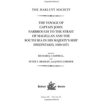The Voyage of Captain John Narbrough to the Strait of Magellan and the South Sea in his Majesty's Ship Sweepstakes, 1669-1671