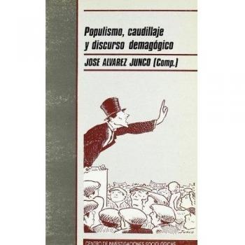 Populismo, caudillaje y discurso demagógico
