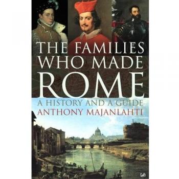 Libro Las Familias que Hicieron Roma: Una Historia y una Guía de Anthony Majanlahti
