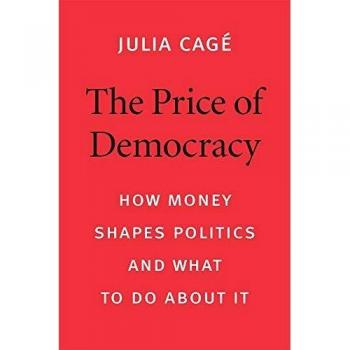 The Price of Democracy: How Money Shapes Politics and What to Do about It