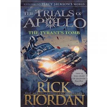 The Tyrant's Tomb (The Trials of Apollo Book 4) - Libro de ficción juvenil, parte de la serie Las Pruebas de Apolo, escrito por Rick Riordan, con una trama que combina mitología griega y aventuras