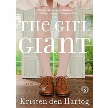 The Girl Giant: A Novel by Kristen Den Hartog