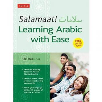 Salamaat! Learning Arabic with Ease: Learn the Basic Building Blocks of Modern Standard Arabic