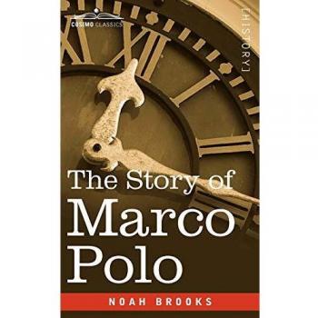 La Historia de Marco Polo - Edición en Rústica de Noah Brooks