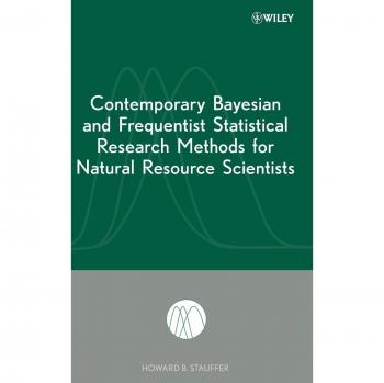 Contemporary Bayesian and Frequentist Statistical Methods for Natural Resource Scientists - Hardcover Edition