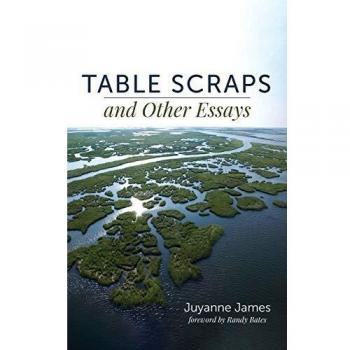 Table Scraps and Other Essays: HC Edition by James & Juyanne (2019)