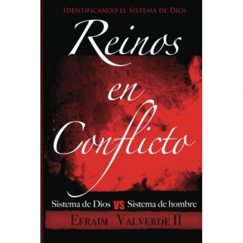 Reinos en Conflicto: Sistema de Dios vs Sistema de hombre: Volume 1