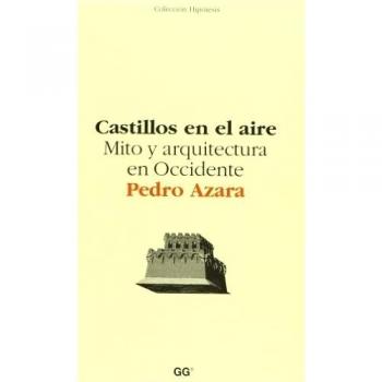 Castillos en el aire: Mito y arquitectura en Occidente