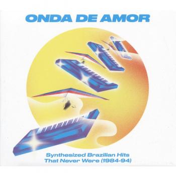 Wave of Love: Essential Brazilian Synth Hits 1984-1994