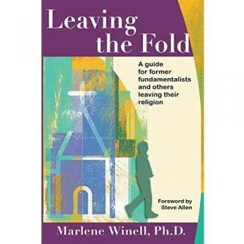 Leaving the Fold: A Guide for Former Fundamentalists and Others Leaving Their Religion