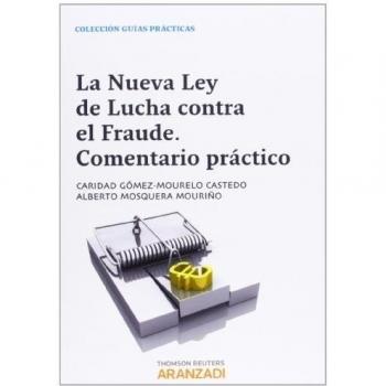 La nueva Ley de lucha contra el fraude. Comentarios Prácticos