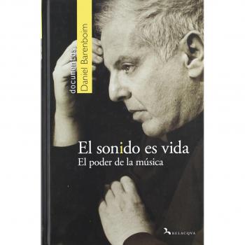 Sonido es vida, el - el poder de la musica - Daniel Barenboim