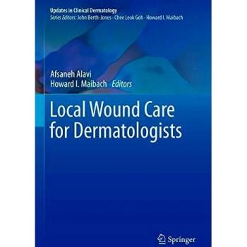 Local Wound Care for Dermatologists