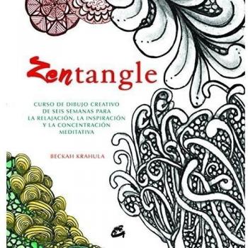 Zentangle. Curso de dibujo creativo de seis semanas para la relajación, la inspiración y la concentración meditativa