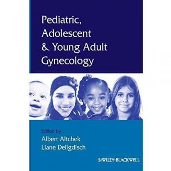 Comprehensive Guide to Pediatric, Adolescent, and Young Adult Gynecology