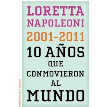 10 anos que conmovieron al mundo 20012011 estado y sociedad paidos