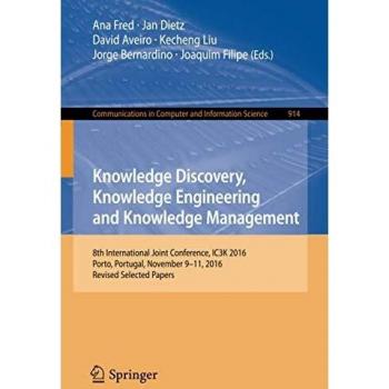 Knowledge Discovery, Knowledge Engineering and Knowledge Management: 8th International Joint Conference, IC3K 2016, Porto, Portugal, November 911, ... in Computer and Information Science)