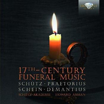 SCHUTZ/PRAETORIUS/SCHEIN: 17th Century Funeral Music
