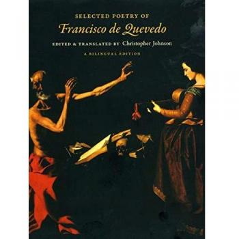 Selected Poetry of Francisco de Quevedo: A Bilingual Edition