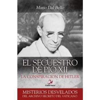 Secuestro De Pio Xii, El: La conspiración de Hitler