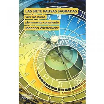 Siete pausas Sagradas, Las. Vivir Las Ho: Vivir las horas plenamente consciente
