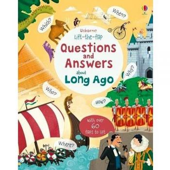 Lift The Flap Questions And Answers About Long Ago