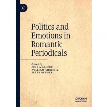 Politics and Emotions in Romantic Periodicals