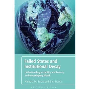 Failed States and Institutional Decay: Understanding Instability and Poverty in the Developing World