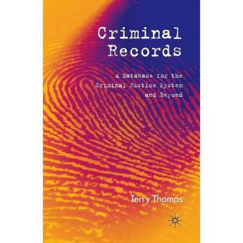 Criminal Records: A Database for the Criminal Justice System and Beyond