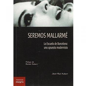 Seremos Mallarmé. La escuela de Barcelona: una apuesta modernista