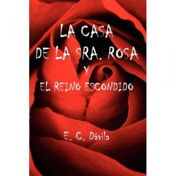 La Casa de la Sra. Rosa y el Reino Escondido - Edición Tapa Dura