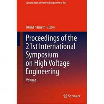 Proceedings of the 21st International Symposium on High Voltage Engineering: Volume 1