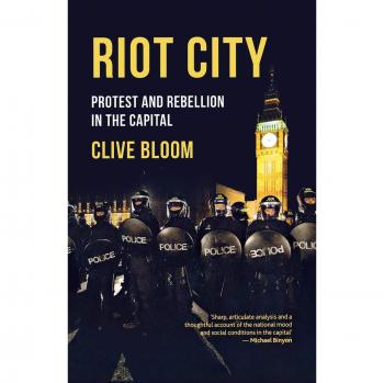 Riot City: Protest and Rebellion in the Capital