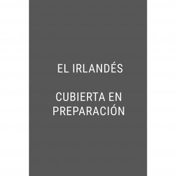 El irlandés: Jimmy Hoffa. Caso cerrado - Charles Brandt