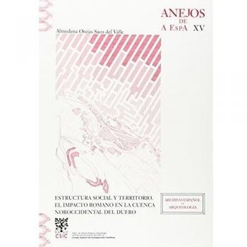 Estructura social y territorio: El impacto romano en la cuenca noroccidental del Duero