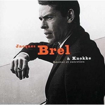 Jacques Brel A Knokke: Recital Et Entretien