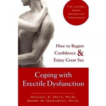Coping with Erectile Dysfunction: How to Regain Confidence and Enjoy Great Sex: How to Regain Confidence & Enjoy Great Sex