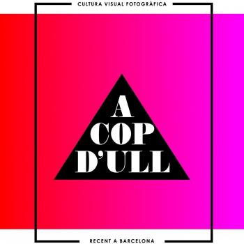 A cop d'ull. Cultura visual fotográfica en Barcelona