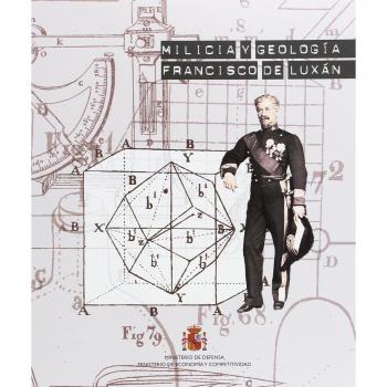 Milicia y geología. Francisco de Luxán