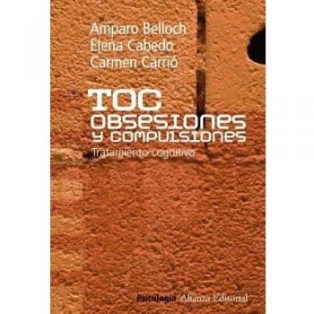 TOC. Obsesiones y compulsiones: Tratamiento cognitivo del Trastorno Obsesivo Compulsivo