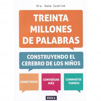 Treinta millones de palabras: Construyendo el cerebro de los niños - Dana Suskind
