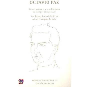Obras Completas, III.: Generaciones y Semblanzas. Dominio Mexicano; Sor Juana In's de La Cruz O Las Trampas de La Fe