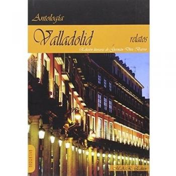 Valladolid: Antología de relatos
